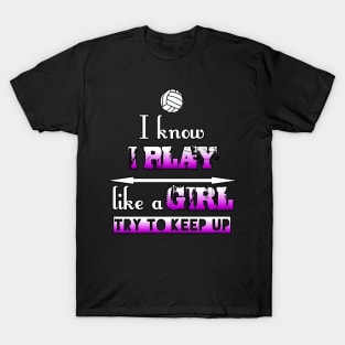 I Know I Play Like A Girl Try To Keep Up - Graphic Volleyball Pink T-Shirt